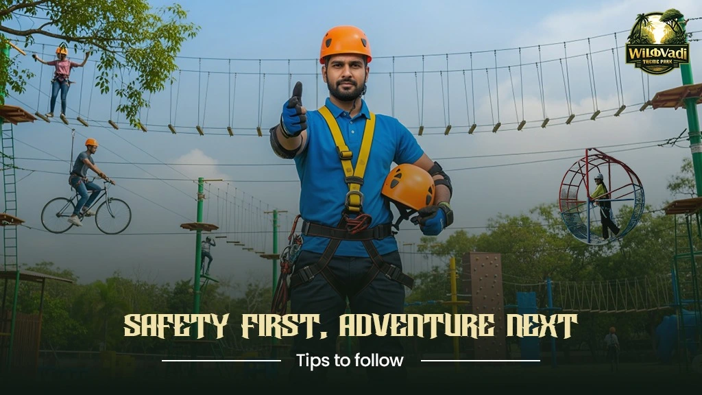 Smart Tips for a Wild Time at WildVadi or Safety First, Adventure Next! Tips to follow
